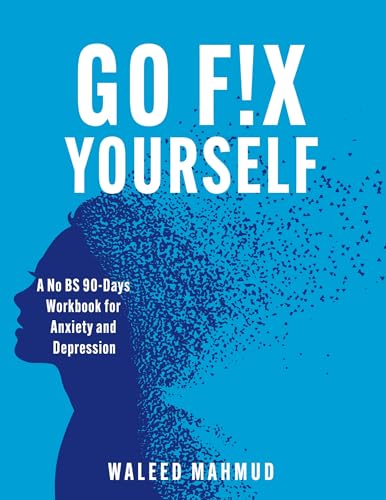 Go Fix Yourself!: A No BS 90-Days Workbook for Anx... - CraveBooks