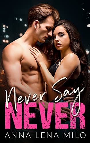 Never Say Never: A Second Chance Romance - CraveBooks