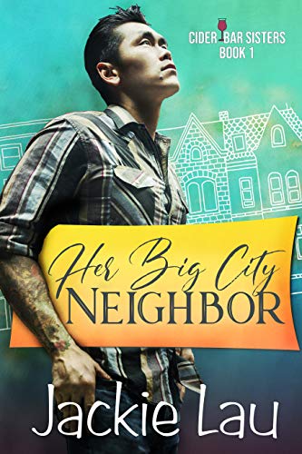 Her Big City Neighbor (Cider Bar Sisters Book 1)