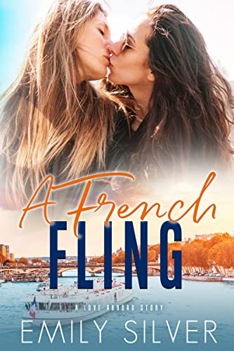 A French Fling: A FF Vacation Romance (The Love Abroad Series Book 2)