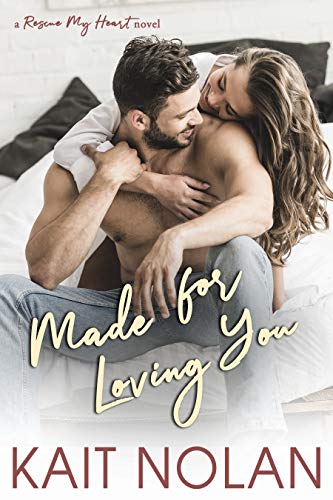 Made For Loving You (Rescue My Heart Book 3) - CraveBooks