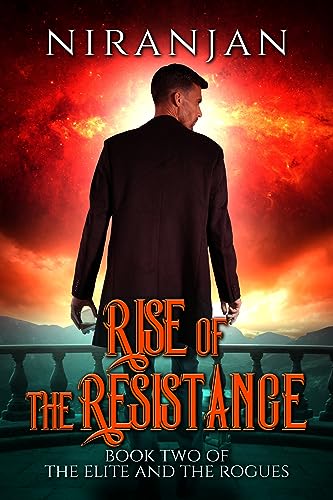 Rise of the Resistance: A queer, dystopian science fiction adventure (The Elite and the Rogues Book 2)