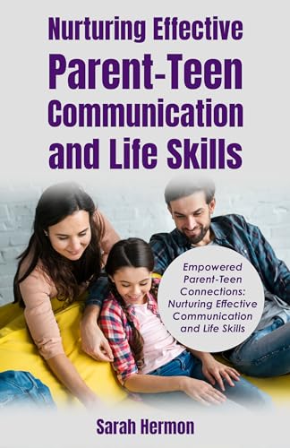 NURTURING EFFECTIVE PARENT-TEEN COMMUNICATION AND... - CraveBooks