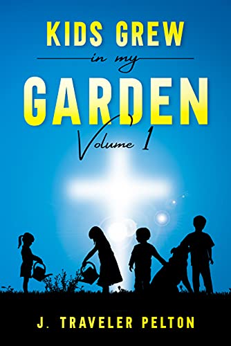 Kid's Grew in My Garden: Volume 1