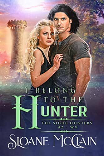 I Belong To The Hunter (The Sidhe Hunters Book 2)