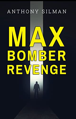 Max Bomber Revenge (Max's Revenge Technothriller Series Book 2)