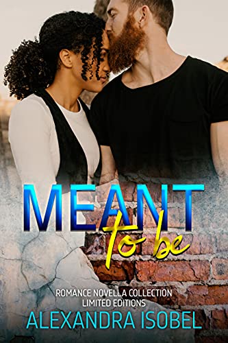 Meant to Be: Interracial Romance Novella Collection