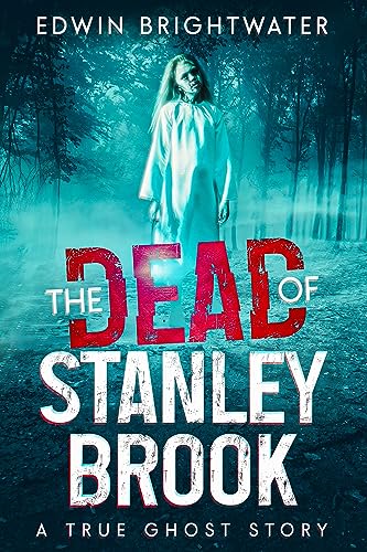 The Dead Of Stanley Brook—A True Ghost Story - CraveBooks