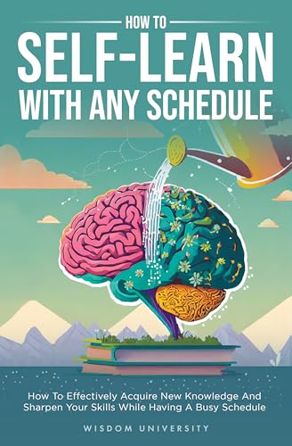 How To Self-Learn With Any Schedule: How To Effect... - CraveBooks