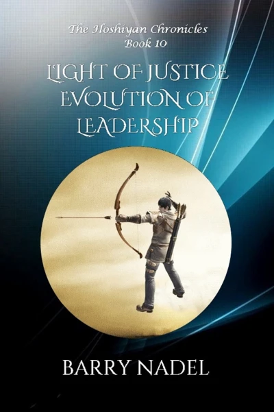 The Light of Justice: Evolution of Leadership (The Hoshiyan Chronicles Book 10)