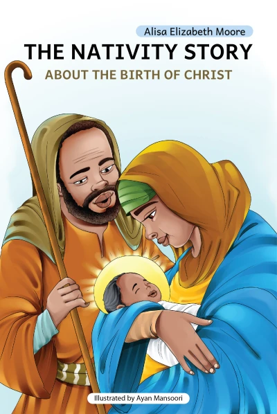 The Nativity Story: About The Birth of Christ