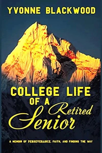 College Life of a Retired Senior: A Memoir of Pers... - CraveBooks