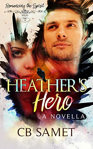 Heather's Hero: a novella (Romancing the Spirit Book 11)