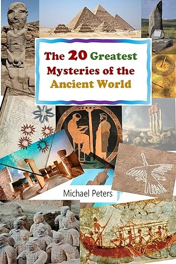 The 20 Greatest Mysteries of the Ancient World