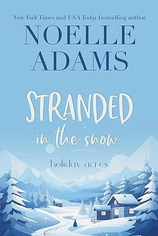 Stranded in the Snow (Holiday Acres Book 2)