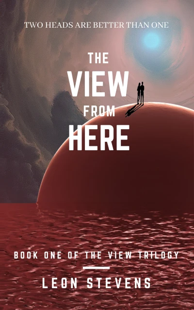 The View from Here: A Science Fiction Mystery (The View from Here Trilogy Book 1)