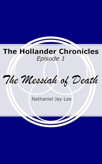 The Hollander Chronicles Episode One - The Messiah of Death