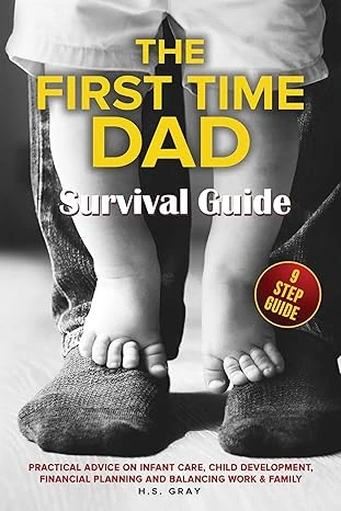 THE FIRST TIME DAD SURVIVAL GUIDE