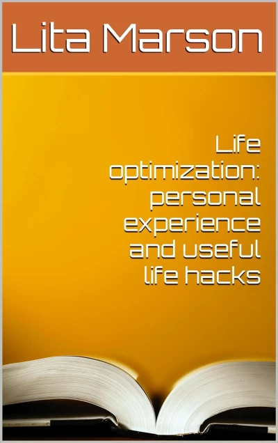 Life optimization: personal experience and useful life hacks