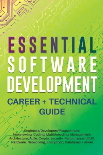 Essential Software Development Career + Technical Guide