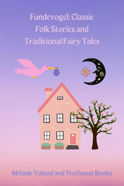 Fundevogel: Classic Folk Stories and Traditional Fairy Tales