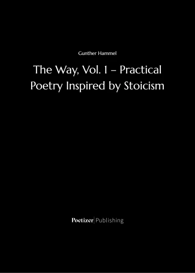 The Way, Vol. I: Practical Poetry Inspired by Stoicism
