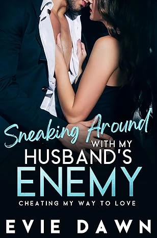 Sneaking Around With My Husband's Enemy - CraveBooks