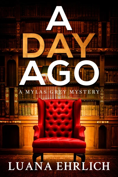 A Day Ago: A Mylas Grey Mystery - CraveBooks