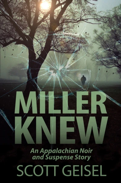 Miller Knew: An Appalachian Noir and Suspense Story