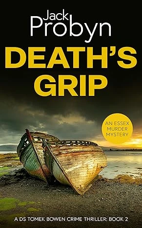 Death's Grip: A Chilling Essex Murder Mystery Novel (DS Tomek Bowen Crime Thriller Book 2)