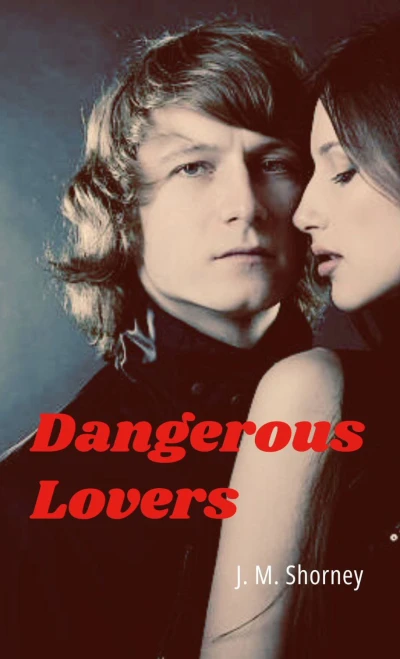 Dangerous Lovers: A Memoir