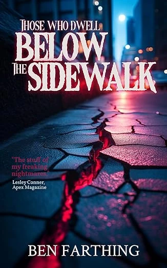 Those Who Dwell Below the Sidewalk