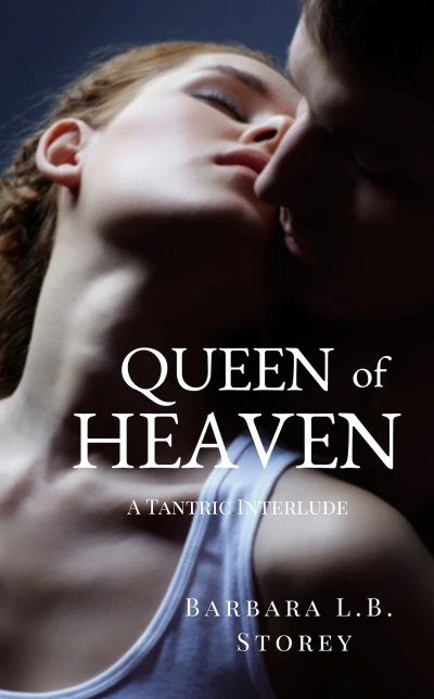 Queen of Heaven: A Tantric Interlude