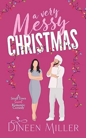 A Very Messy Christmas: A Sweet Christmas Romantic Comedy (Messy Love on Mango Lane)