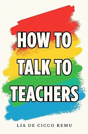 How to Talk to Teachers