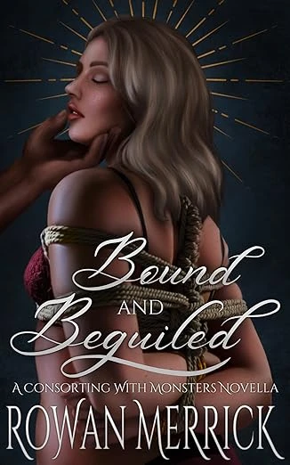 Bound and Beguiled