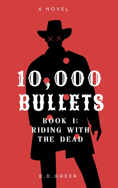 10,000 Bullets, Book 1: Riding With The Dead - CraveBooks