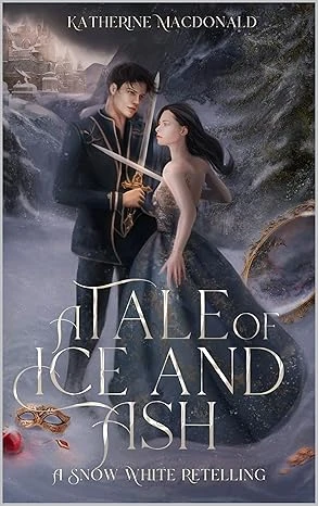 A Tale of Ice and Ash: A Snow White Retelling (The Fey Collection)