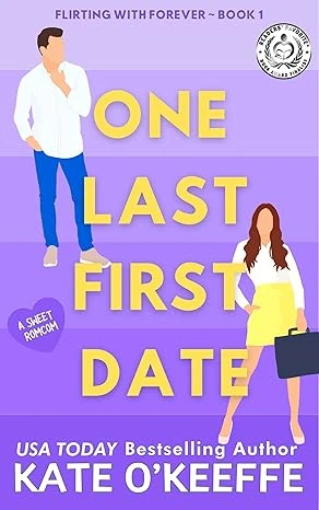 One Last First Date: A Sweet Enemies to Lovers Workplace RomCom (Flirting with Forever Book 1)