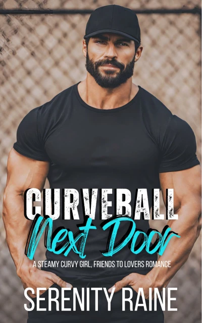 CURVEBALL Next Door: Friends To Lovers, Small Town , Single Dad: Steamy Curvy Girl Romance