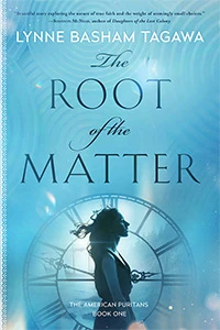 The Root of the Matter: The American Puritans Book One