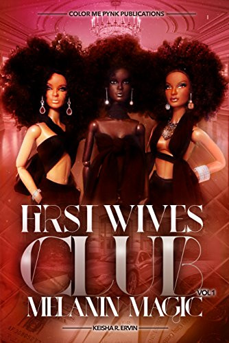 First Wives Club Vol.1 Melanin Magic