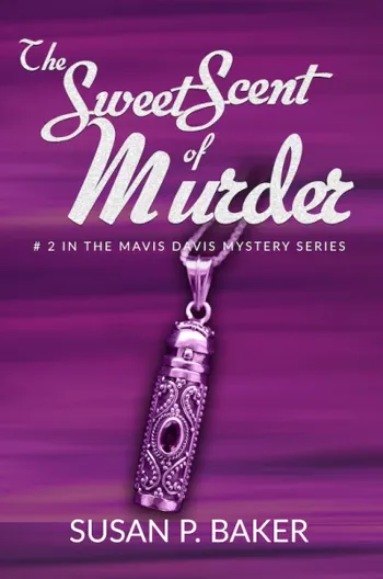 The Sweet Scent of Murder, No. 2 in the Mavis Davis Mystery Series