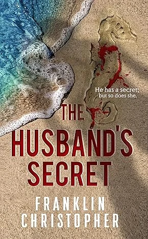 The Husband's Secret: A Dark Psychological Thriller (The Husband Series Book 1)