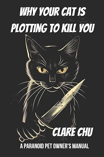 Why Your Cat Is Plotting to Kill You