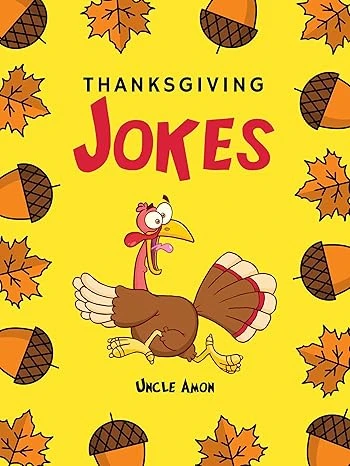 Thanksgiving Jokes: Funny Holiday Laughs and Riddles for Kids (Thanksgiving Stories for Kids Book 1)