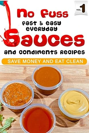 No Fuss Fast and Easy EveryDay Sauces and Condimen... - CraveBooks