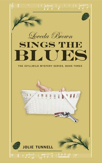 Loveda Brown Sings the Blues: The Idyllwild Mystery Series, Book Three