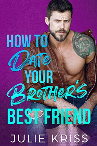 How to Date Your Brother's Best Friend
