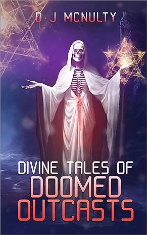 Divine Tales of Doomed Outcasts